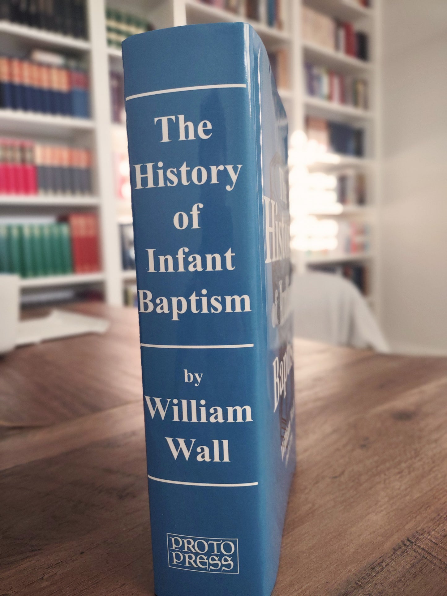 The History of Infant Baptism by William Wall
