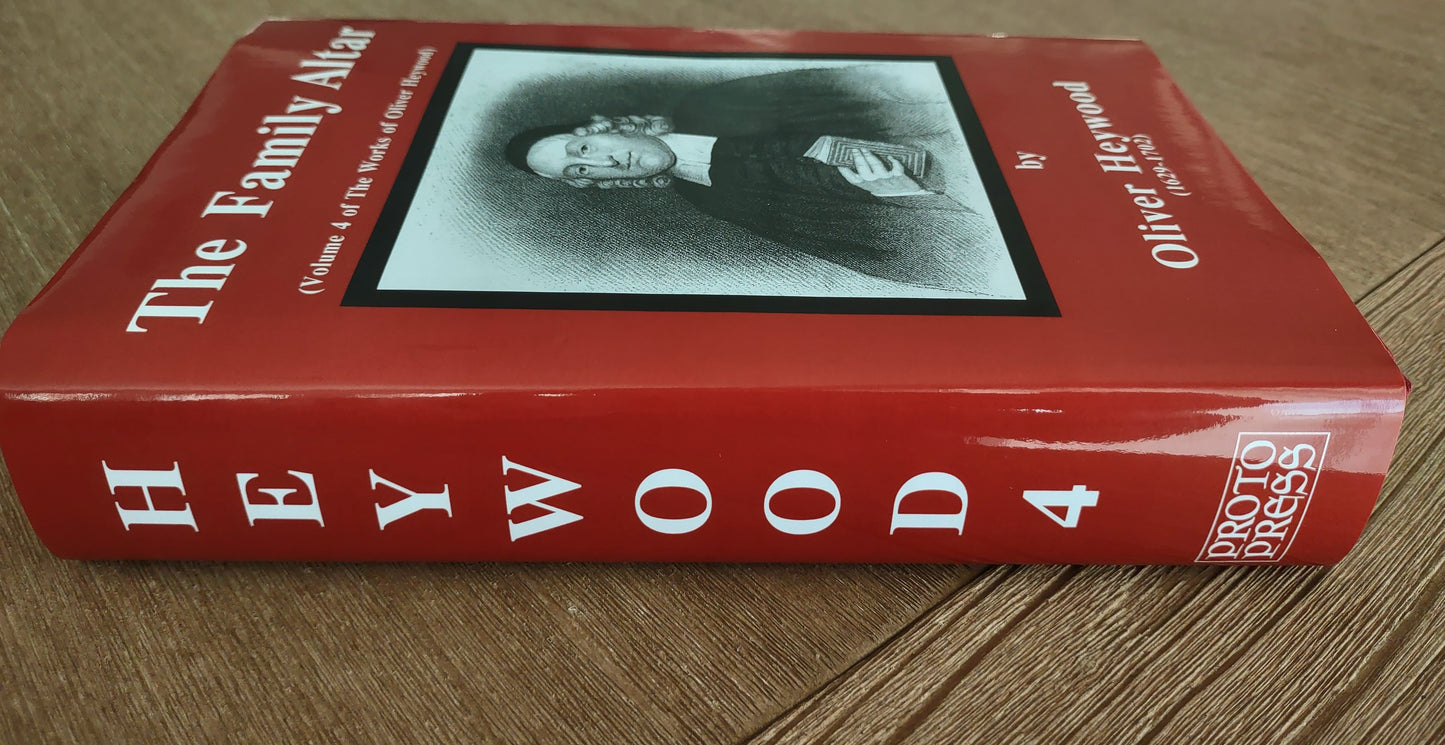 The Family Altar - Volume 4 of the Works of Oliver Heywood