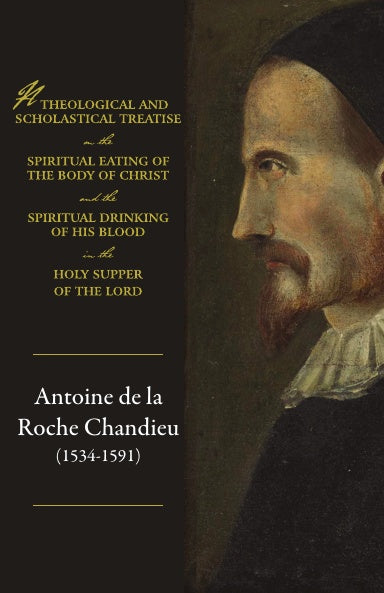 A Treatise on the Holy Supper of the Lord by Antoine de la Roche Chandieu