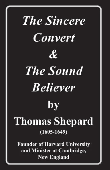The Sincere Convert and The Sound Believer by Thomas Shepard – Proto ...