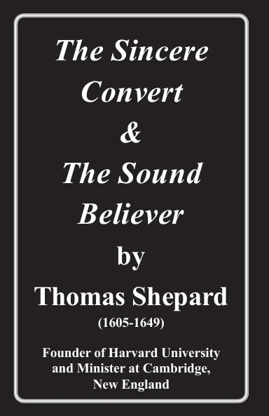 The Sincere Convert and The Sound Believer by Thomas Shepard