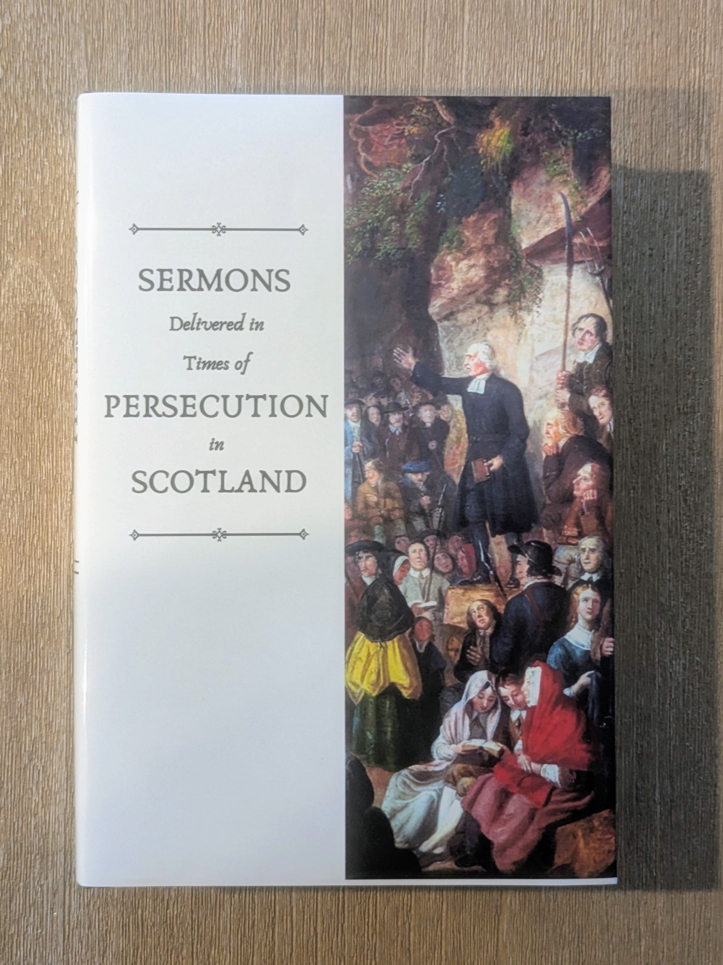 Sermons Delivered in Times of Persecution in Scotland