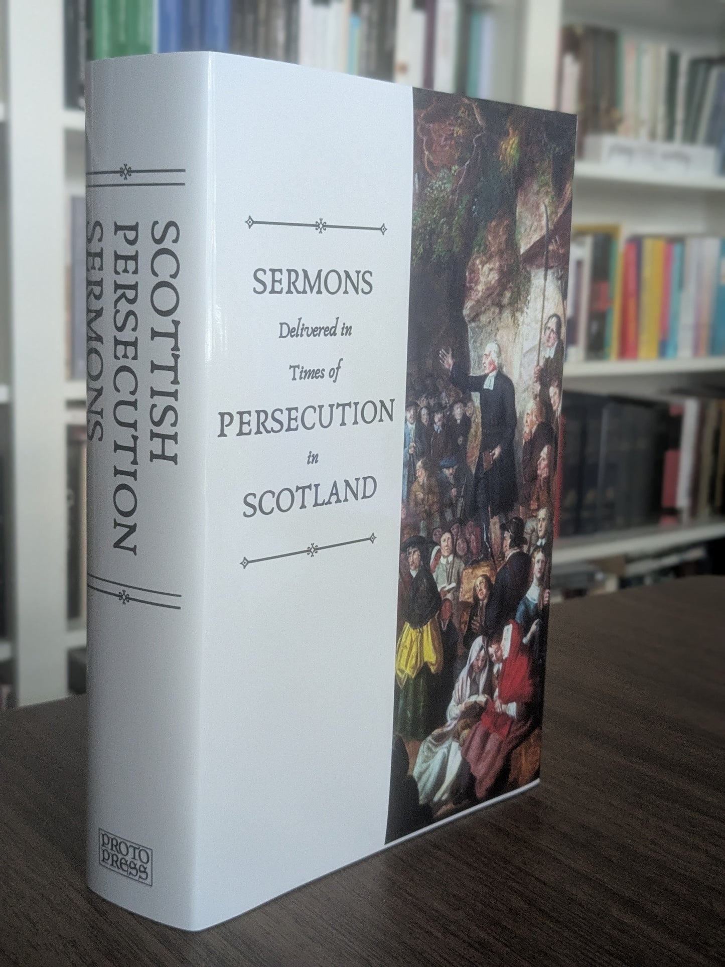 Sermons Delivered in Times of Persecution in Scotland