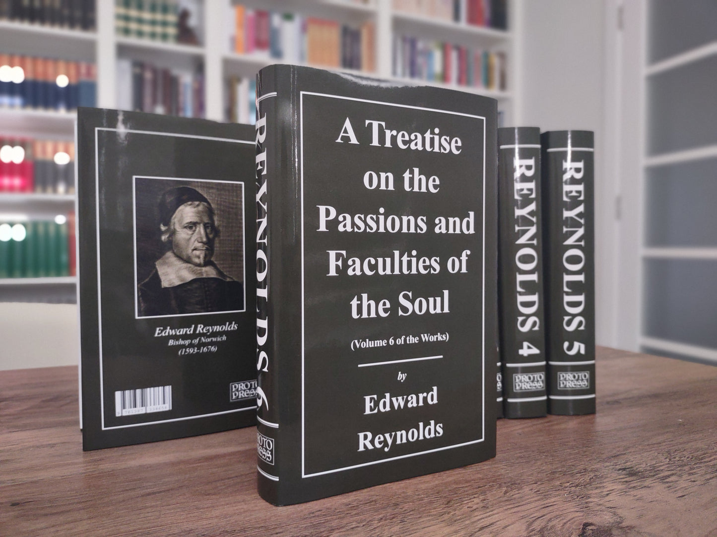 A Treatise on the Passions and Faculties of the Soul (Works of Edward Reynolds Volume 6)
