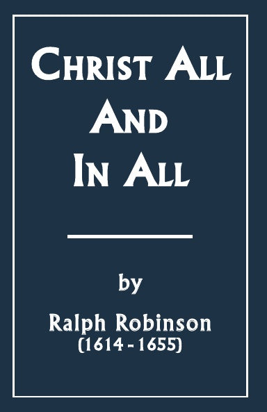 Christ All and In All - Ralph Robinson